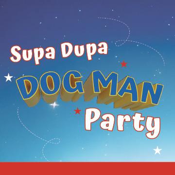 Blue night sky background with text Dog Man Party